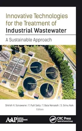 innovative technologies for the treatment of industrial wastewater a sustainable approach 1st edition shirish