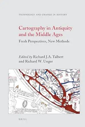 cartography in antiquity and the middle ages 1st edition richard j a talbert 9004166637, 978-9004166639