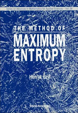 method of maximum entropy the 1st edition henryk gzyl 9810218125, 978-9810218126