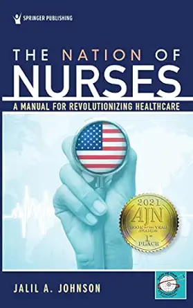 the nation of nurses a manual for revolutionizing healthcare 1st edition jalil johnson phd ms anp bc