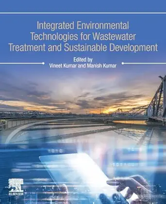 integrated environmental technologies for wastewater treatment and sustainable development 1st edition vineet