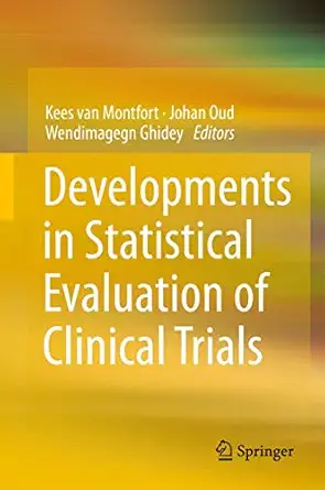 developments in statistical evaluation of clinical trials 1st edition kees van montfort ,johan oud