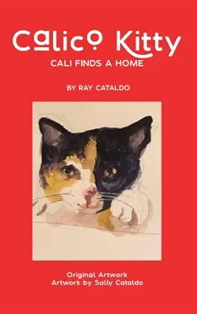 calico kitty cali finds a home 1st edition ray cataldo 1962849163, 978-1962849166