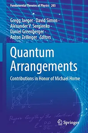 quantum arrangements contributions in honor of michael horne 1st edition gregg jaeger ,david simon ,alexander