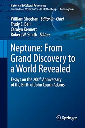 neptune from grand discovery to a world revealed essays on the 200th anniversary of the birth of john couch