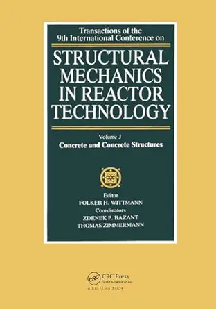 structural mechanics in reactor technology vol j extreme loading and response of reactor containments 1st