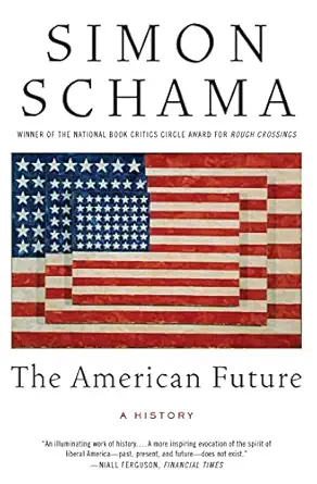 the american future a history a an essential 21st century analysis of character resilience and destiny 1st
