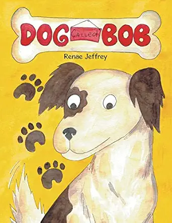 dog called bob 1st edition renae jeffrey 1982232080, 978-1982232085