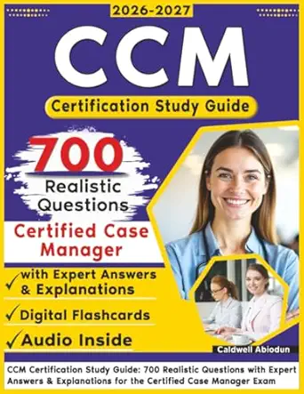 ccm certification study guide 700 realistic questions with expert answers and explanations for the certified