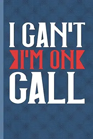 i cant im on call blank lined notebook journal for nurse 1st edition nursing care press 1078498474,