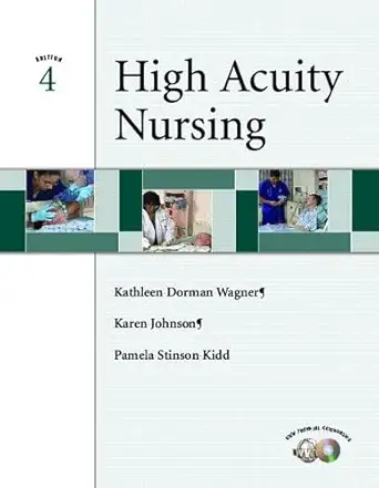 high acuity nursing 1st edition kathleen dorman wagner ,karen l johnson ,pamela stinson kidd 0131245082,