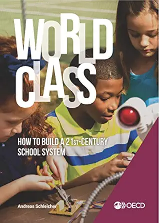 strong performers and successful reformers in education world class how to build a 21st century school system