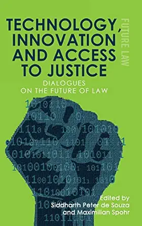 Technology Innovation And Access To Justice Dialogues On The Future Of Law