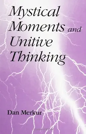 mystical moments and unitive thinking 1st edition dan merkur 0791440648, 978-0791440643