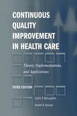 continous quality improvement in health care theory implementations and applications 1st edition curtis p