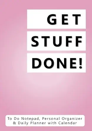 Get Stuff Done To Do Notepad Personal Organizer And Daily Planner With Calendar
