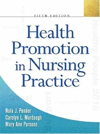 health promotion in nursing practice 1st edition ph d pender, nola j ,carolyn l murdaugh ,ph d parsons, mary