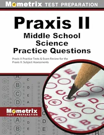 praxis ii middle school science practice questions praxis ii practice tests and exam review for the praxis ii