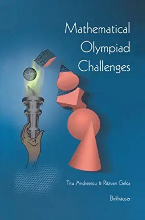 mathematical olympiad challenges 1st edition titu andreescu ,razvan gelca ,mark saul 0817641556,