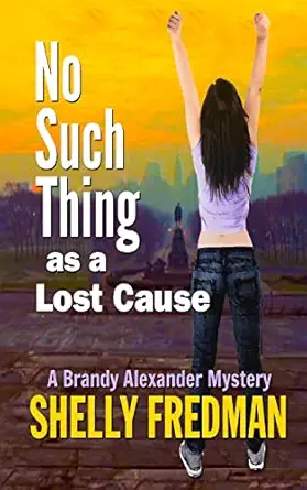 no such thing as a lost cause a brand alexander mystery 1st edition shelly fredman 1481865323, 978-1481865326