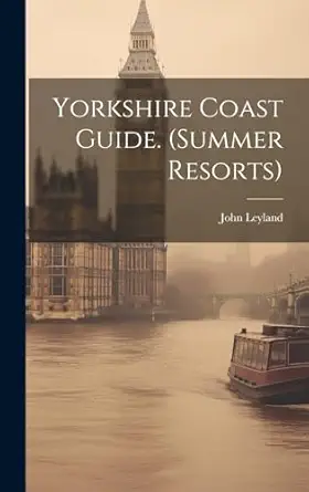 yorkshire coast guide 1st edition john leyland 1019539879, 978-1019539873