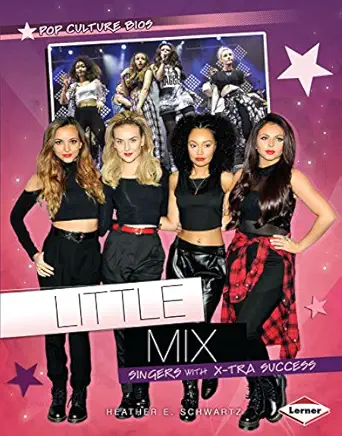 little mix singers with x tra success 1st edition heather e schwartz 1467736686, 978-1467736688