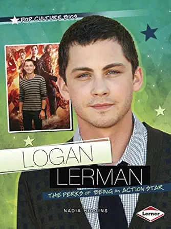 logan lerman the perks of being of an action star 1st edition nadia higgins 1467723770, 978-1467723770