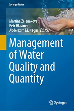 management of water quality and quantity 1st edition martina zelenakova ,petr hlava nek ,abdelazim m negm