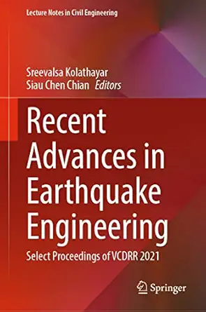 recent advances in earthquake engineering select proceedings of vcdrr 2021 1st edition sreevalsa kolathayar