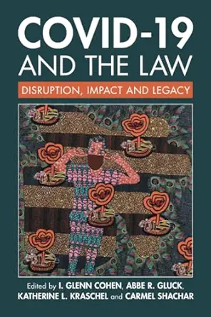 covid 19 and the law 1st edition i glenn cohen ,abbe r gluck ,katherine kraschel ,carmel shachar 1009265725,
