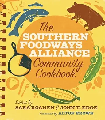 the southern foodways alliance community cookbook 1st edition john t edge ,sara camp milam ,sara roahen ,hugh