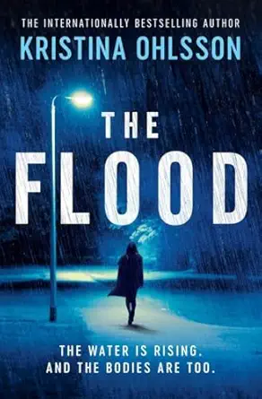 the flood 1st edition kristina ohlsson 1471169936, 978-1471169939