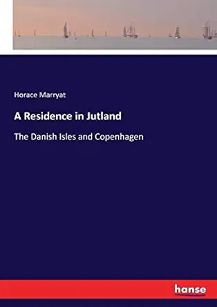 a residence in jutland the danish isles and copenhagen 1st edition horace marryat marryat 3743408112,