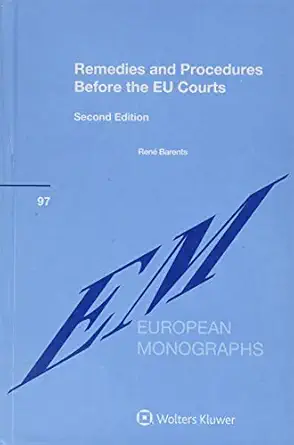 remedies and procedures before the eu courts 1st edition rena c barents 9403511400, 978-9403511405