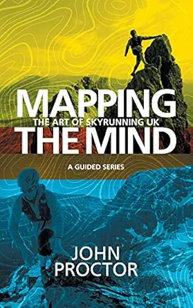 mapping the mind the art of skyrunning uk 1st edition john proctor 1527295532, 978-1527295537