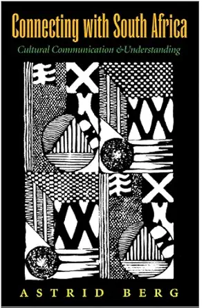 connecting with south africa cultural communication and understanding 1st edition astrid berg ,david h rosen