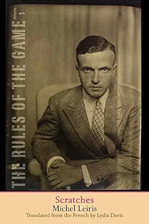 scratches the rules of the game volume 1 1st edition michel leiris ,lydia davis 0300212372, 978-0300212372