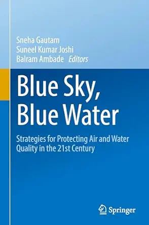 blue sky blue water strategies for protecting air and water quality in the 21st century 1st edition sneha