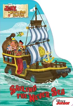 jake and the never land pirates sailing the never sea 1st edition marcy kelman ,character building studio