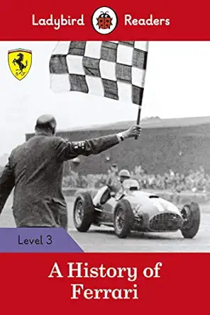 a history of ferrari ladybird readers level 3 level 3 1st edition ladybird 0241365090, 978-0241365090