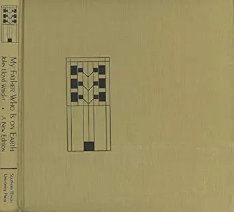 my father who is on earth by john lloyd wright 1st edition professor narciso g menocal 0809317494,