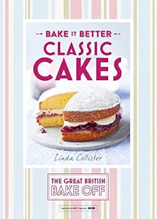bake it better classic cakes 1st edition the great british bake off 1473615259, 978-1473615250