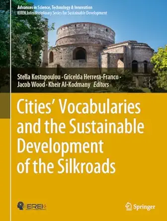 citiesa vocabularies and the sustainable development of the silkroads 1st edition stella kostopoulou