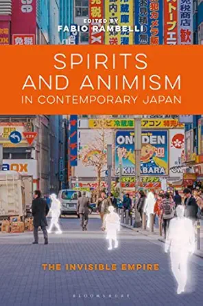 spirits and animism in contemporary japan the invisible empire 1st edition fabio rambelli 1350200549,