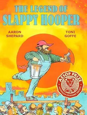 the legend of slappy hooper an american tall tale 1st edition aaron shepard ,toni goffe 1620356244,