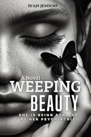 weeping beauty a dark romantic thriller with a paranormal twist 1st edition ivan jenson 9696192061,