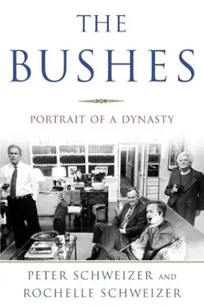 the bushes portrait of a dynasty 1st edition peter schweizer ,rochelle schweizer 0385498632, 978-0385498630