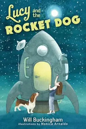 lucy and the rocket dog 1st edition will buckingham ,monica arnaldo 0399554327, 978-0399554322