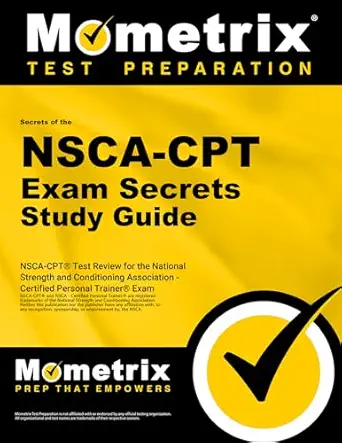 secrets of the nsca cpt exam study guide nsca cpt test review for the national strength and conditioning