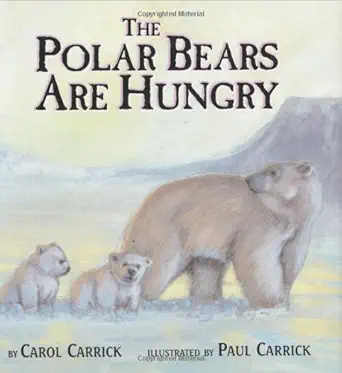 the polar bears are hungry 1st edition carol carrick ,paul carrick 0618159622, 978-0618159628